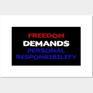 Freedom Demands Personal Responsibility Posters and Art